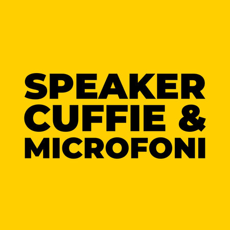 Speaker, Cuffie e Microfoni